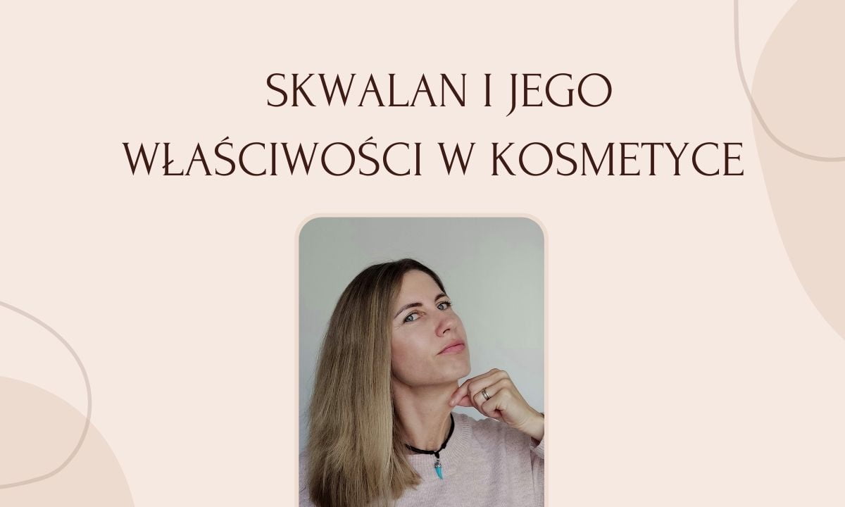Skwalan i Jego Właściwości w Kosmetyce