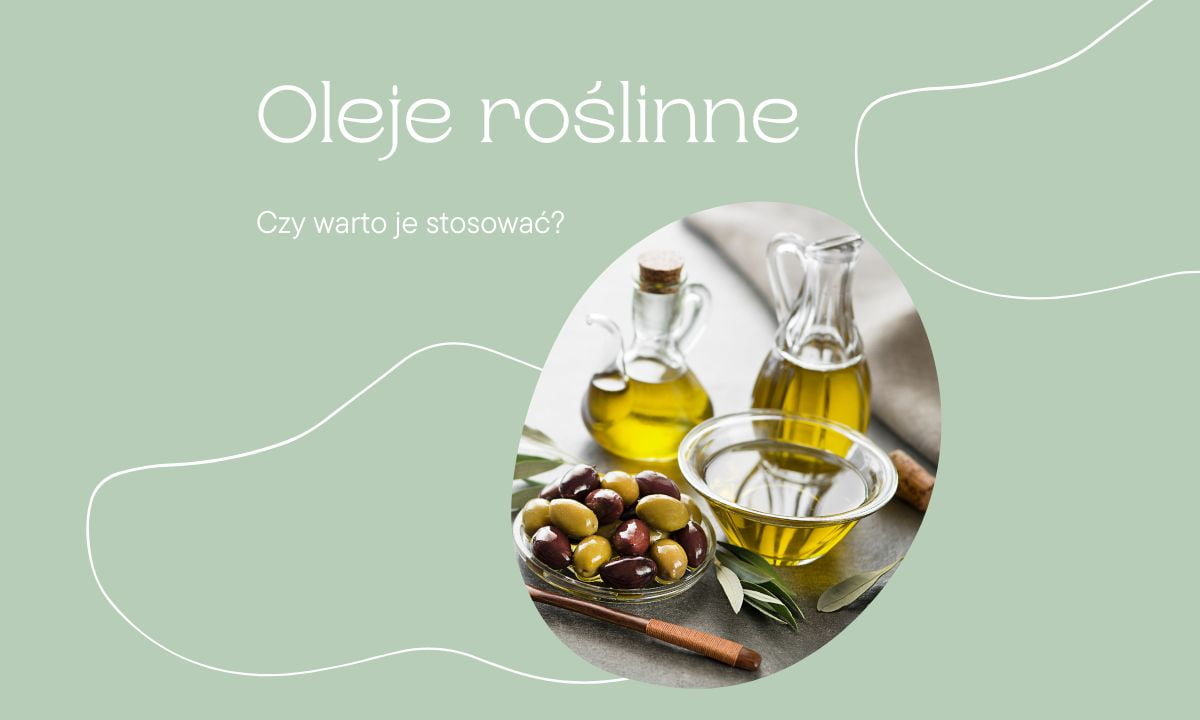 Oleje roślinne w pielęgnacji skóry – czy warto je stosować?