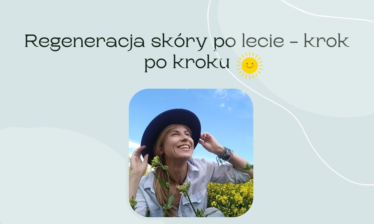 Regeneracja skóry po lecie – krok po kroku